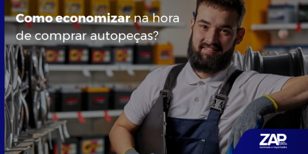 Como economizar na hora de comprar autopeças? Como economizar na hora de comprar autopeças?