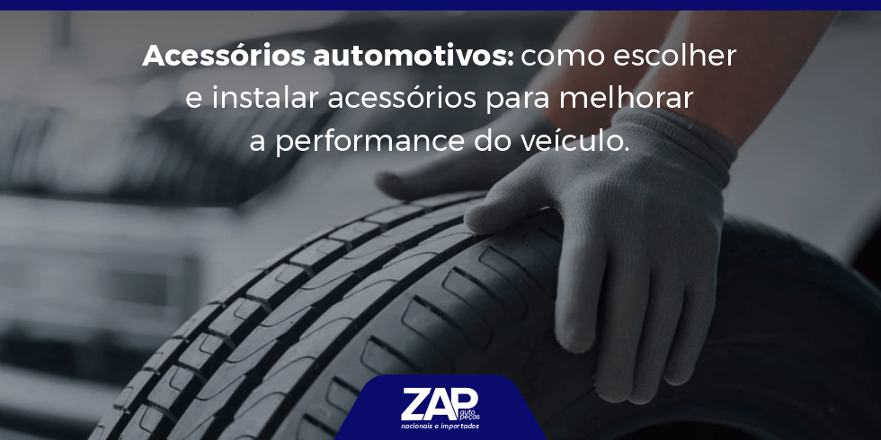 Acessórios automotivos como escolher e instalar acessórios para melhorar a performance do veículo. (1)