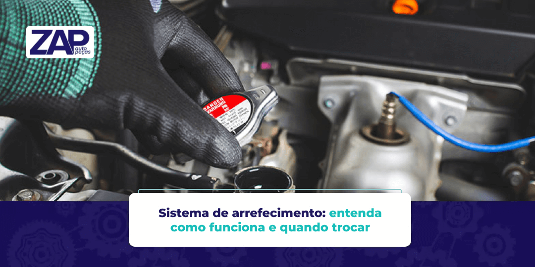 Sistema de Arrefecimento: Entenda Como Funciona e Quando Trocar Sistema de Arrefecimento: Entenda Como Funciona e Quando Trocar