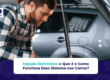 Injeção Eletrônica: o Que é e Como Funciona Esse Sistema nos Carros?