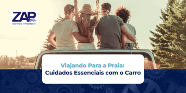 Viajando Para a Praia: Cuidados com o Carro Essenciais Viajando Para a Praia: Cuidados com o Carro Essenciais