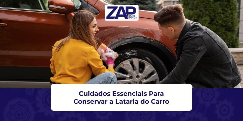 Cuidados Essenciais Para Conservar a Lataria do Carro