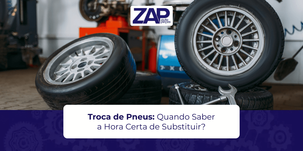 Troca de Pneus: Quando Saber a Hora Certa de Substituir? Troca de Pneus: Quando Saber a Hora Certa de Substituir?