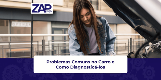 Problemas Comuns no Carro e Como Diagnosticá-los Problemas Comuns no Carro e Como Diagnosticá-los